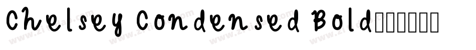 Chelsey Condensed Bold字体转换